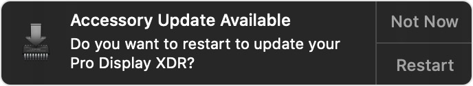 Notification to restart to update Pro Display XDR with options for Not Now or Restart