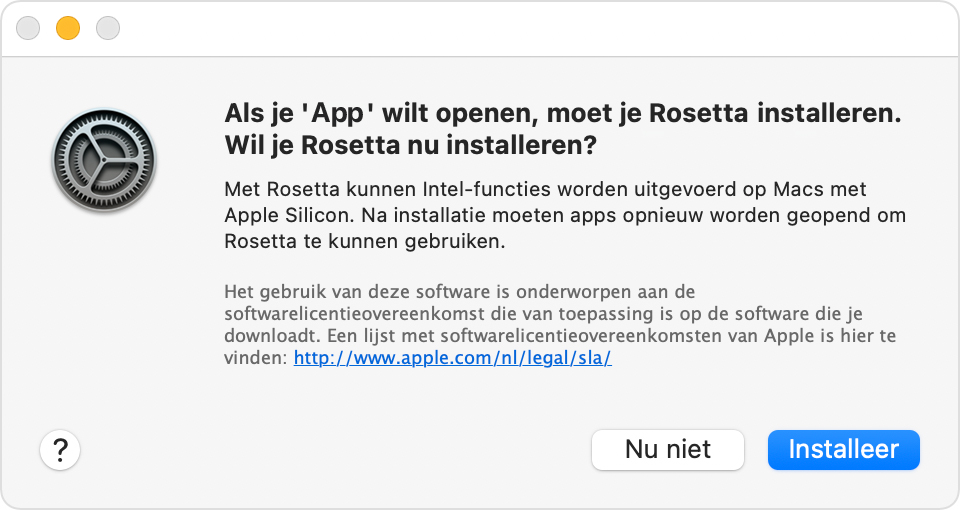 Waarschuwing: 'Als je de app wilt openen, moet je Rosetta installeren. Wil je Rosetta nu installeren?