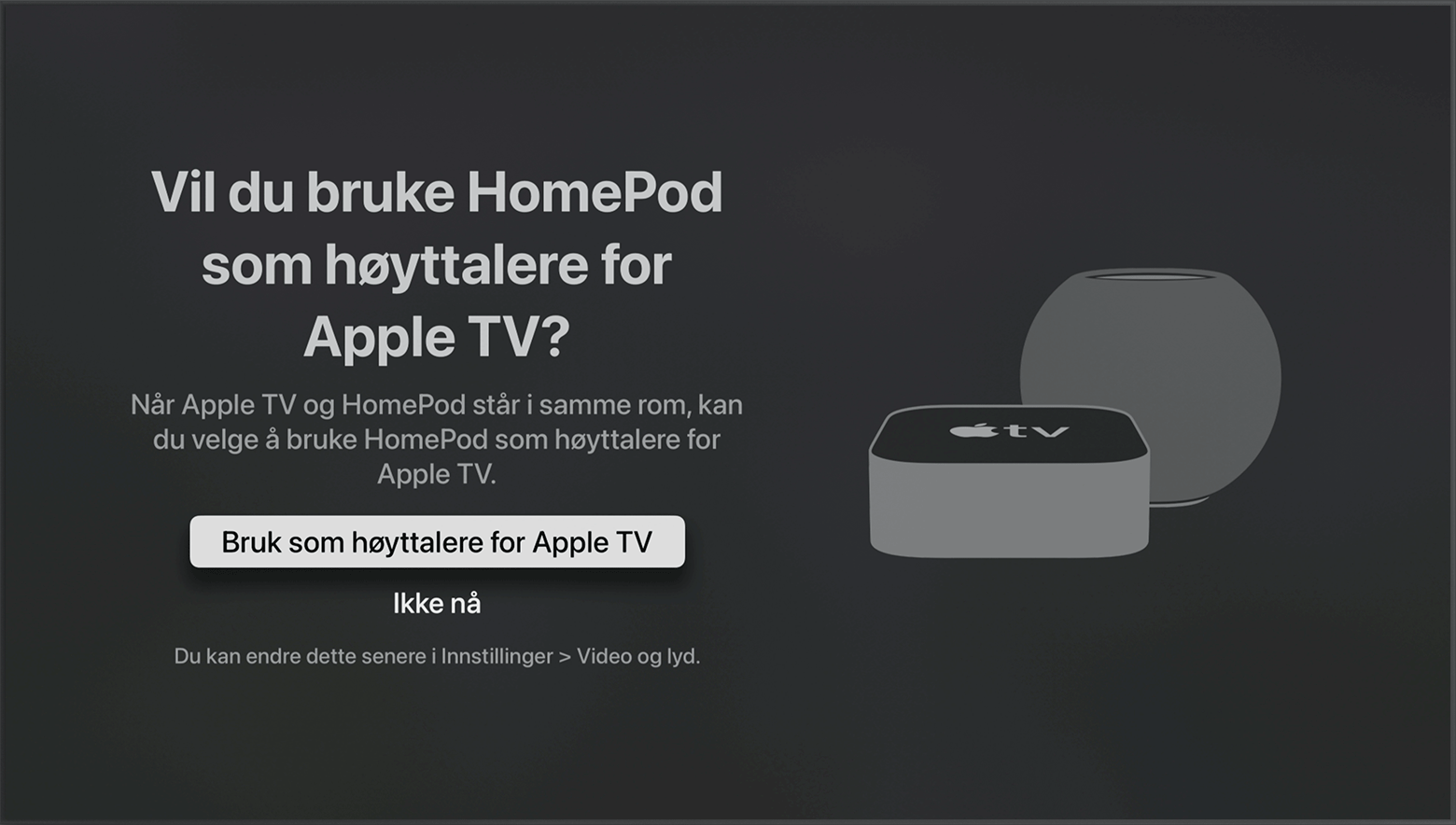 tvOS-skjermbilde som viser forespørselen Bruk HomePod-høyttalere som Apple TV-høyttalere?