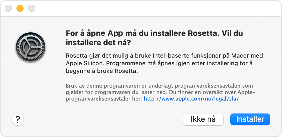 Advarsel: For å åpne programmet må du installere Rosetta. Vil du installere det nå?