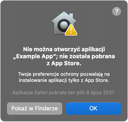 Okno komunikatu w systemie macOS: Nie można otworzyć aplikacji; nie została pobrana z App Store.